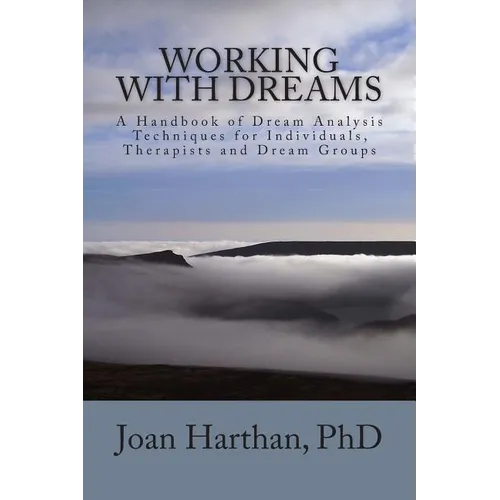Working With Dreams: A Handbook of Dream Analysis Techniques for Individuals, Therapists and Dream Groups. - Paperback | Books | Wiccan Center