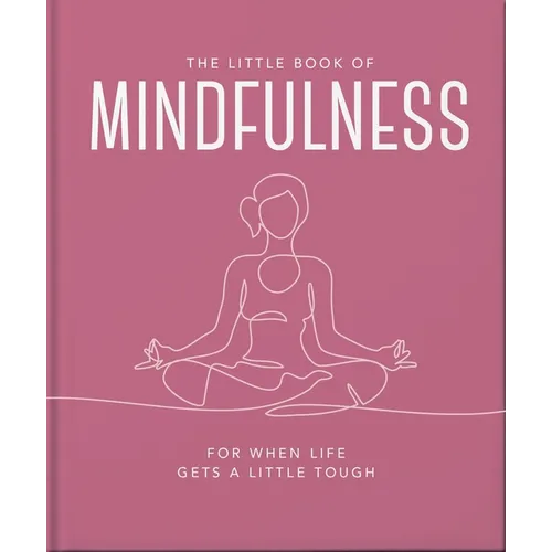 The Little Book of Mindfulness: For When Life Gets a Little Tough - Hardcover | Books | Wiccan Center