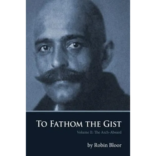 To Fathom the Gist: Volume II the Arch-Absurd - Paperback | Books | Wiccan Center
