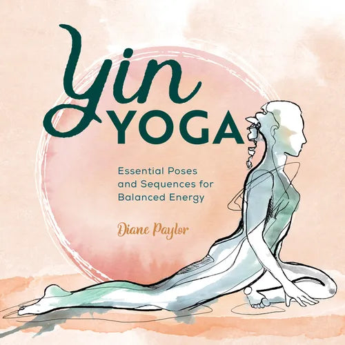 Yin Yoga: Essential Poses and Sequences for Balanced Energy - Paperback | Books | Wiccan Center
