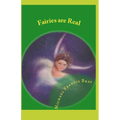 Fairies are Real: Physical stories, explanations and the truth about Fairies, Gnomes, Elves, Leprechauns, Dragons, Unicorns or Spirit living on or in - Paperback | Books | Wiccan Center