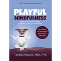 Playful Mindfulness: a joyful journey to everyday confidence, calm, and connection - Hardcover | Books | Wiccan Center