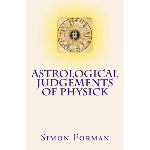 Astrological Judgements of Physick: Medical Astrology - Paperback | Books | Wiccan Center