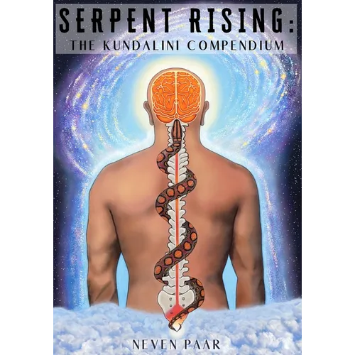 Serpent Rising: The Kundalini Compendium (Standard Edition): The World's Most Comprehensive Body of Work on Human Energy Potential - Paperback | Books | Wiccan Center