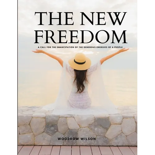 THE NEW FREEDOM - A Call For the Emancipation of the Generous Energies of a People - Paperback | Books | Wiccan Center