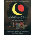The Nightmare Solution: Simple, Creative Methods for Working Out Your Dream Problems (with Guidance for Parents, Therapists, and Teachers Help - Paperback | Books | Wiccan Center
