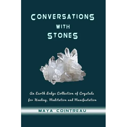 Conversations with Stones - An Earth Lodge Collection of Crystals for Healing, M - Paperback | Books | Wiccan Center
