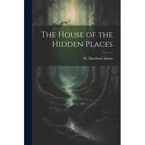 The House of the Hidden Places - Paperback