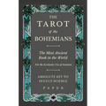 The Tarot of the Bohemians - The Most Ancient Book in the World - For the Exclusive Use of Initiates - Absolute Key to Occult Science - Paperback | Books | Wiccan Center