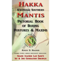 Hakka Mantis: Pictorial Book of Boxing Postures & Maxims - Hardcover | Books | Wiccan Center