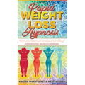 Rapid Weight Loss Hypnosis: Burn Fat and Lose Weight Fast, Naturally Stop Cravings, and Build Healthy Eating Habits With Powerful Self-Hypnosis, Guide - Hardcover | Books | Wiccan Center