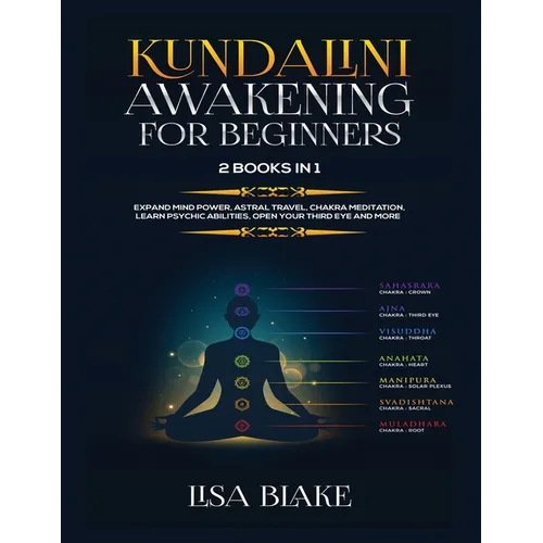 Kundalini Awakening for Beginners: 2 Books in 1: Expand Mind Power, Astral Travel, Chakra Meditation, Learn Psychic Abilities, Open Your Third Eye and - Paperback | Books | Wiccan Center