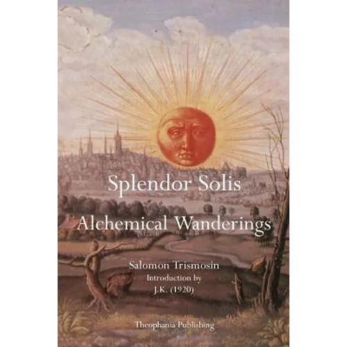 Splendor Solis: Alchemical Wanderings - Paperback | Books | Wiccan Center