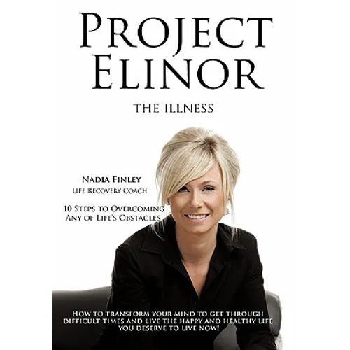 Project Elinor: The Illness 10 Steps to Overcoming Any of Life's Obstacles - Paperback | Books | Wiccan Center