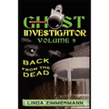 Ghost Investigator Volume 9 Back from the Dead - Paperback | Books | Wiccan Center