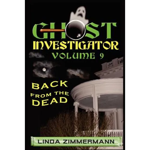 Ghost Investigator Volume 9 Back from the Dead - Paperback | Books | Wiccan Center