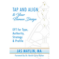 Tap and Align to Your Human Design: Eft for Type, Authority, Strategy, and Profile - Paperback | Books | Wiccan Center