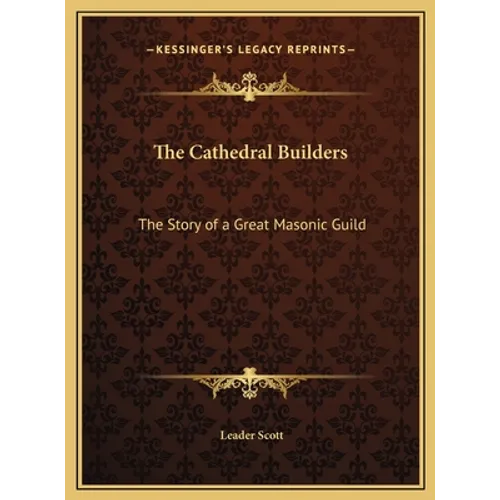 The Cathedral Builders: The Story of a Great Masonic Guild - Hardcover | Books | Wiccan Center
