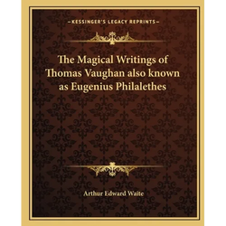 The Magical Writings of Thomas Vaughan also known as Eugenius Philalethes - Paperback | Books | Wiccan Center