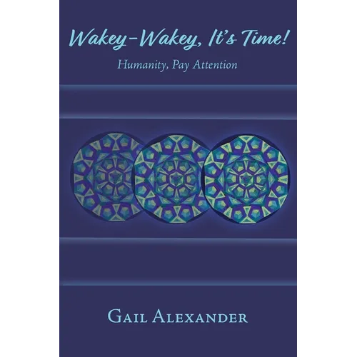 Wakey-Wakey, It's Time! Humanity, Pay Attention - Paperback | Books | Wiccan Center