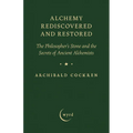 Alchemy Rediscovered and Restored: The Philosopher's Stone and the Secrets of Ancient Alchemists - Hardcover | Books | Wiccan Center