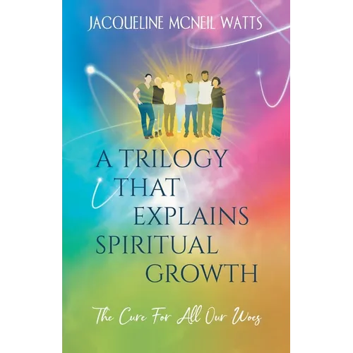 A Trilogy That Explains Spiritual Growth: (The Cure For All Our Woes) - Paperback | Books | Wiccan Center