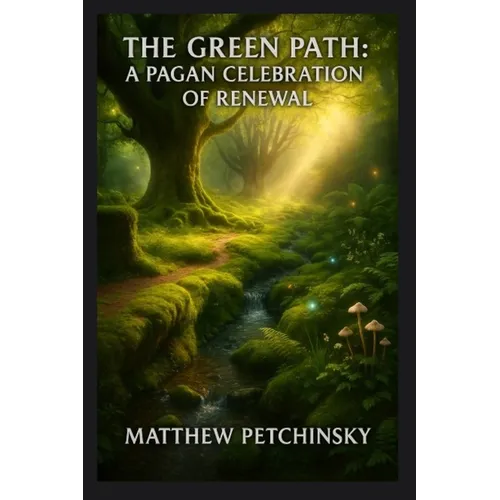 The Green Path: A Pagan Celebration of Renewal - Paperback | Books | Wiccan Center