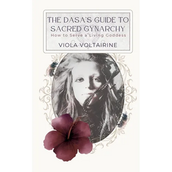 The Dasa's Guide to Sacred Gynarchy: How to Serve a Living Goddess - Paperback | Books | Wiccan Center