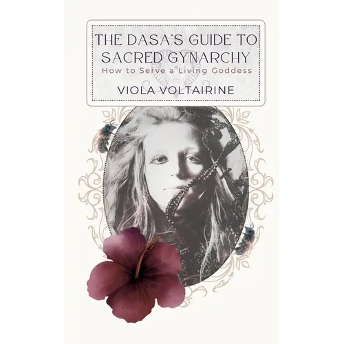 The Dasa's Guide to Sacred Gynarchy: How to Serve a Living Goddess - Paperback | Books | Wiccan Center