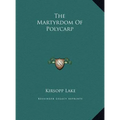 The Martyrdom Of Polycarp - Hardcover | Books | Wiccan Center