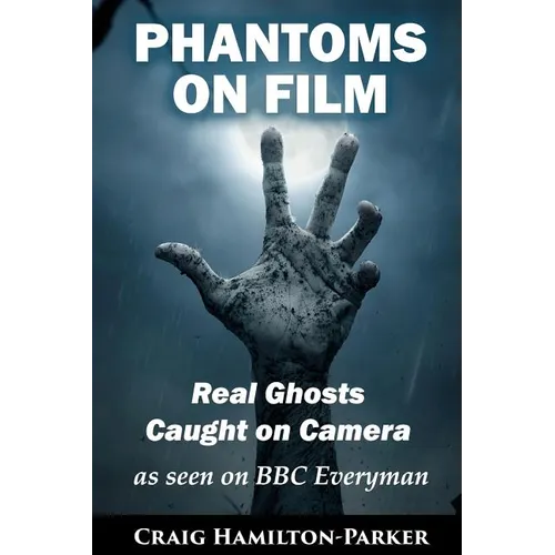 Phantoms on Film - Real Ghosts Caught on Camera: Ghost and Spirit Photography Explained - Paperback | Books | Wiccan Center