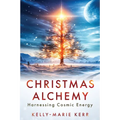 Christmas Alchemy - Harnessing Cosmic Energy - Paperback | Books | Wiccan Center