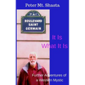 It Is What It Is: Further Adventures of a Western Mystic - Paperback | Books | Wiccan Center
