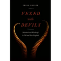Vexed with Devils: Manhood and Witchcraft in Old and New England - Hardcover | Books | Wiccan Center