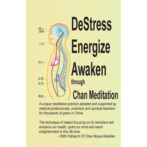 DeStress Energize Awaken through Chan Meditation: A unique meditative practice adopted and supported by medical professionals, scientists and spiritua - Paperback | Books | Wiccan Center