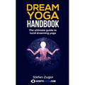 Dream Yoga Handbook: The Ultimate Guide To Lucid Dreaming Yoga - Paperback | Books | Wiccan Center