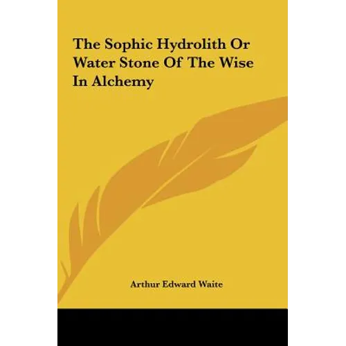 The Sophic Hydrolith Or Water Stone Of The Wise In Alchemy - Hardcover | Books | Wiccan Center