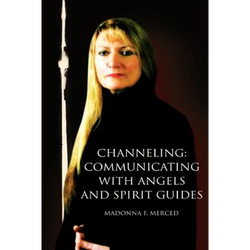 Channeling: Communicating with Angels and Spirit Guides - Paperback | Books | Wiccan Center