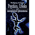 Psychics, Crooks and Unexplained Phenomena - Paperback | Books | Wiccan Center