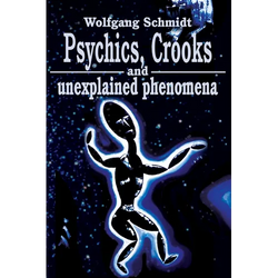 Psychics, Crooks and Unexplained Phenomena - Paperback | Books | Wiccan Center