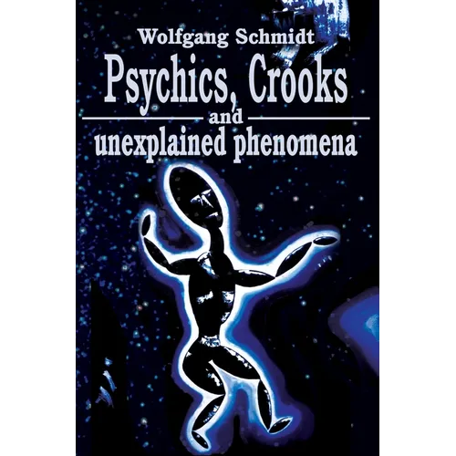 Psychics, Crooks and Unexplained Phenomena - Paperback | Books | Wiccan Center