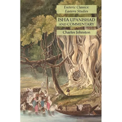 Isha Upanishad and Commentary: Esoteric Classics: Eastern Studies - Paperback | Books | Wiccan Center