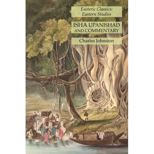 Isha Upanishad and Commentary: Esoteric Classics: Eastern Studies - Paperback | Books | Wiccan Center