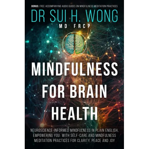 Mindfulness for Brain Health: Neuroscience-Informed Mindfulness in Plain English, Empowering You with Self-Care and Mindfulness Meditation Practices f - Paperback | Books | Wiccan Center