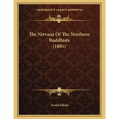 The Nirvana Of The Northern Buddhists (1881) - Paperback | Books | Wiccan Center