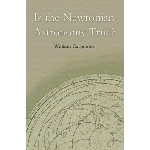 Is the Newtonian Astronomy True? - Paperback | Books | Wiccan Center