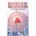 Runes for Beginners: A Guide to Reading Runes in Divination, Rune Magic, and the Meaning of the Elder Futhark Runes - Hardcover | Books | Wiccan Center
