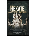 Hekate the Witch Goddess: Unveil Secret Magic of the Witchcraft Queen, with Grimoire of Recipe Spells, Rituals and Rites to Unleash Your Inner Divinit - Hardcover | Books | Wiccan Center
