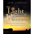 The Light of Venus: Embracing Your Deeper Feminine, Empowering Our Shared Future - Paperback | Books | Wiccan Center