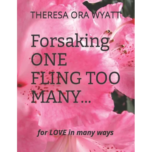 Forsaking ONE FLING TOO MANY...: FOR LOVE In MANY WAYS - Paperback | Books | Wiccan Center